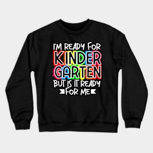 I'M READY for KINDERGARTEN School Crewneck Sweatshirt